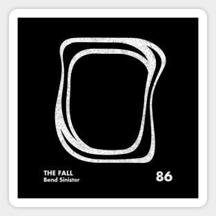 The Fall / Bend Sinister / Minimal Graphic Design Artwork Magnet